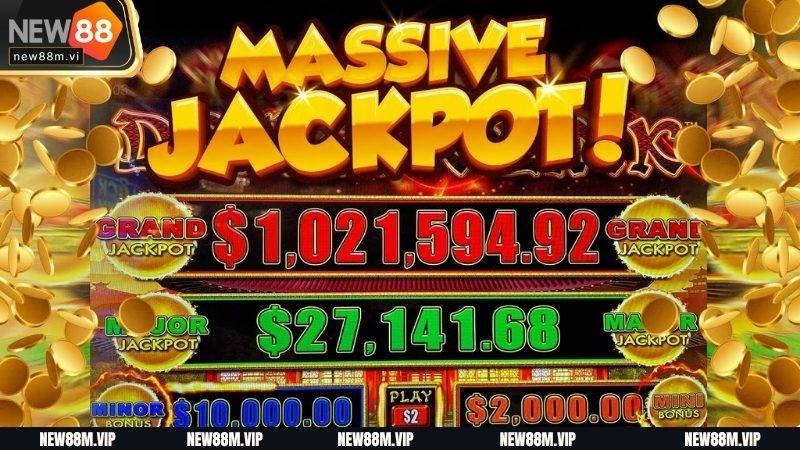 Giá trị Jackpot lên đến hàng tỷ động có thể nổ bất kỳ lúc nào